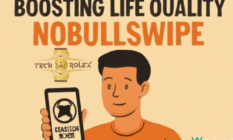 boosting life quality nobullswipe